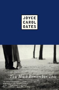 You Must Remember This - Joyce Carol Oates