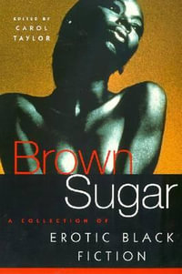 Brown Sugar : A Collection of Erotic Black Fiction - Carol Taylor