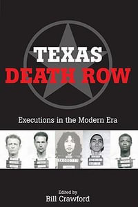 Texas Death Row : Executions in the Modern Era - Bill Crawford