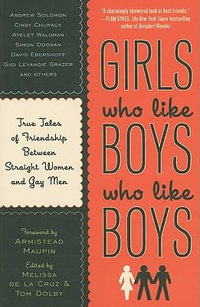 Girls Who Like Boys Who Like Boys : True Tales of Friendship Between Straight Women and Gay Men - Melissa de la Cruz