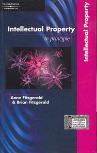 Intellectual Property : In Principle : In Principle Series - Anne Fitzgerald