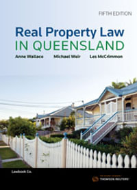Real Property Law in Queensland : 5th Edition - Anne Wallace