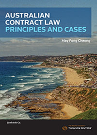 Australian Contract Law : 1st Edition - Principles and Cases - May Fong Cheong