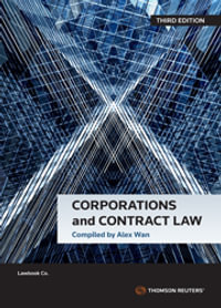Corporations and Contract Law : 3rd edition - Alex Wan