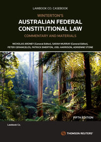 Winterton's Australian Federal Constitutional Law : 5th Edition - Commentary and Materials 5th Edition - Nicholas Aroney