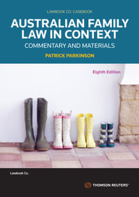 Australian Family Law in Context : 8th Edition - Commentary and Materials - Patrick Parkinson