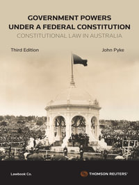 Government Powers Under a Federal Constitutional : 3rd Edition - John Pyke