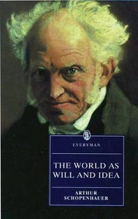 The World As Will And Idea : EVERYMAN'S LIBRARY (PAPER) - Arthur Schopenhauer