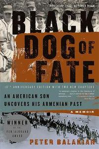 Black Dog of Fate : A Memoir - Peter Balakian