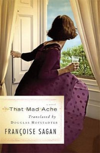 That Mad Ache : A Novel - Douglas Hofstadter