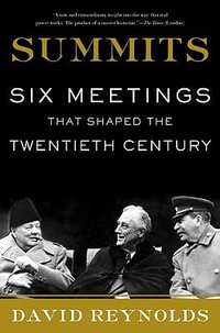 Summits : Six Meetings That Shaped the Twentieth Century - David Reynolds