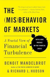 The Misbehavior of Markets : A Fractal View of Financial Turbulence - Benoit Mandelbrot