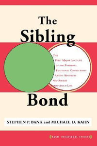 The Sibling Bond : Basic Behavioral Science - Michael Kahn