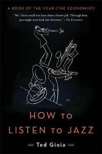 How to Listen to Jazz - Ted Gioia