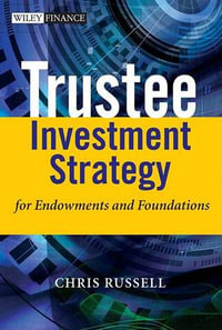 Trustee Investment Strategy for Endowments and Foundations : The Wiley Finance Series - Chris Russell