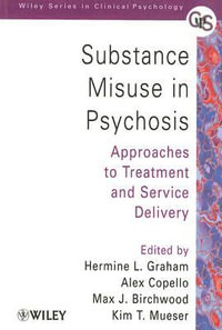 Substance Misuse in Psychosis : Approaches to Treatment and Service Delivery - Hermine L. Graham