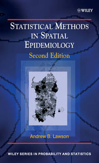 Statistical Methods in Spatial Epidemiology : Wiley Series in Probability and Statistics - Andrew B. Lawson