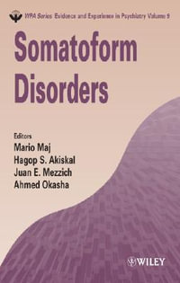 Somatoform Disorders : WPA Series in Evidence & Experience in Psychiatry - Mario Maj