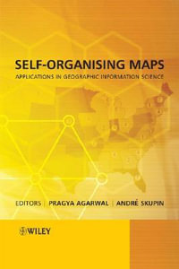 Self-Organising Maps : Applications in Geographic Information Science - Pragya Agarwal