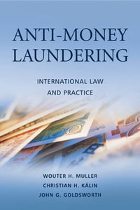 Anti-Money Laundering : International Law and Practice - Wouter H. Muller