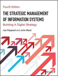 The Strategic Management of Information Systems : Building a Digital Strategy - Joe Peppard