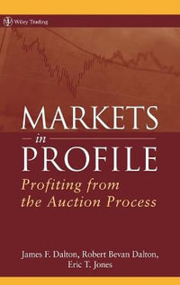 Markets in Profile : Profiting from the Auction Process - James F. Dalton