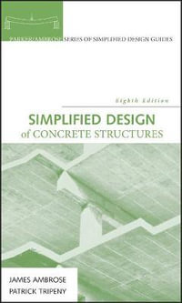 Simplified Design of Concrete Structures : Parker/Ambrose Series of Simplified Design Guides - James Ambrose