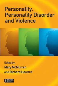 Personality, Personality Disorder and Violence : An Evidence Based Approach - Mary McMurran