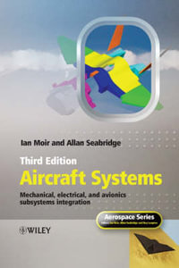 Aircraft Systems : Mechanical, Electrical, and Avionics Subsystems Integration - Ian Moir