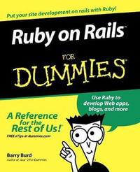 Ruby On Rails For Dummies : For Dummies - Barry Burd