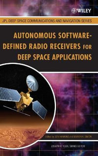 Autonomous Software-Defined Radio Receivers for Deep Space Applications : JPL Deep-Space Communications and Navigation Series - Jon Hamkins