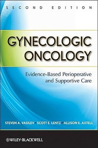 Gynecologic Oncology : Evidence-Based Perioperative and Supportive Care - Steven A. Vasilev