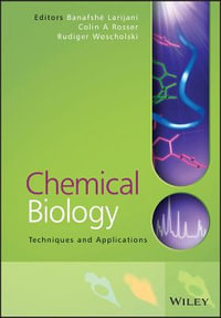 Chemical Biology : Techniques and Applications - Banafshe Larijani