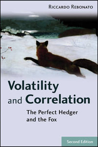 Volatility and Correlation : The Perfect Hedger and the Fox - Riccardo Rebonato