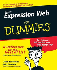 Microsoft Expression Web For Dummies : For Dummies - Linda Hefferman