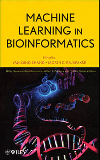 Machine Learning in Bioinformatics : Wiley Series in Bioinformatics - Yanqing Zhang