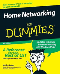 Home Networking For Dummies, 4th Edition : For Dummies - Kathy Ivens