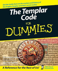 The Templar Code For Dummies : For Dummies - Christopher Hodapp