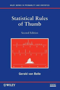 Statistical Rules of Thumb : Wiley Series in Probability and Statistics - Gerald van Belle