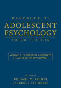 Handbook of Adolescent Psychology, Volume 2 : Contextual Influences on Adolescent Development - Richard M. Lerner