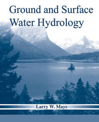 Ground and Surface Water Hydrology : CourseSmart - Larry W. Mays