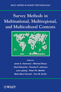 Survey Methods in Multinational, Multiregional, and Multicultural Contexts : Wiley Series in Survey Methodology - Janet A. Harkness