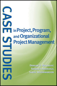 Case Studies in Project, Program, and Organizational Project Management - Dragan Z. Milosevic