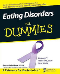 Eating Disorders For Dummies : For Dummies - Susan Schulherr