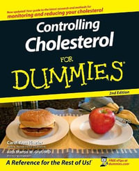 Controlling Cholesterol For Dummies, 2nd Edition : For Dummies - Carol Ann Rinzler