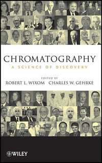 Chromatography : A Science of Discovery - Robert L. Wixom