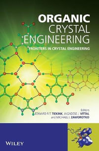 Organic Crystal Engineering : Frontiers in Crystal Engineering - Edward R. T. Tiekink