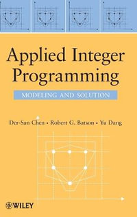 Applied Integer Programming : Modeling and Solution - Der-San Chen