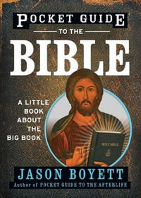 Pocket Guide to the Bible : A Little Book About the Big Book - Jason Boyett