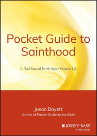 Pocket Guide to Sainthood : The Field Manual for the Super-Virtuous Life - Jason Boyett